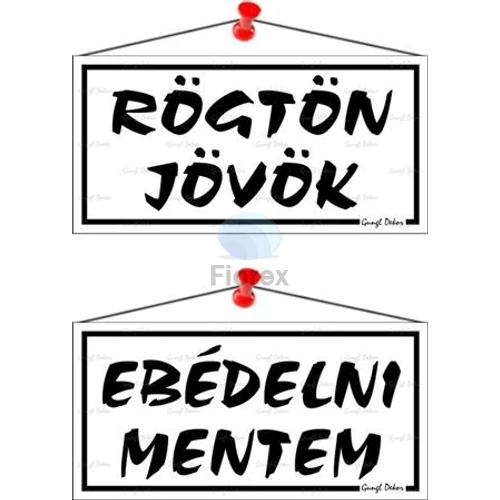 Információs tábla, 20x10,5 cm, kétoldalas, "Rögtön jövök/Ebédelni mentem", fehér