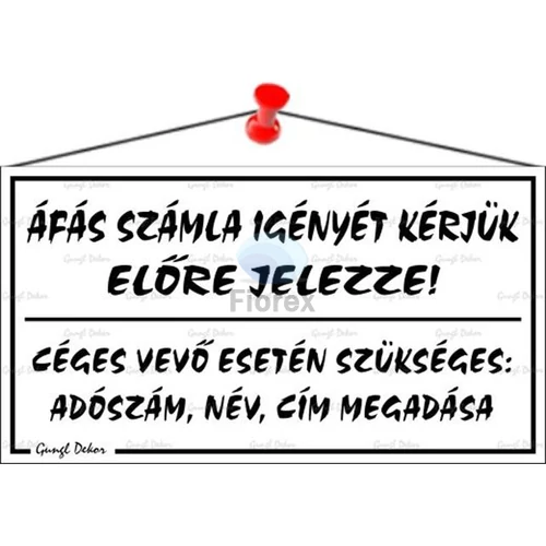 Információs tábla, 22,5x12,5 cm, "ÁFÁS számla igényét kérjük előre jelezze!", fehér