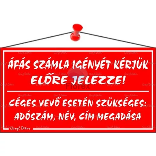 Információs tábla, 22,5x12,5 cm, "ÁFÁS számla igényét kérjük előre jelezze!", piros