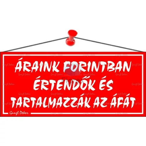 Információs tábla, 22,5x10 cm, "Áraink forintban értendők és tartalmazzák az áfát", piros