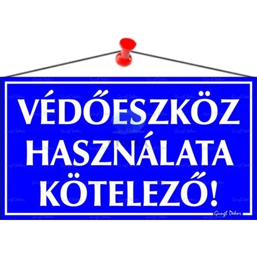 Információs tábla, 22,5x12,5 cm, "Védőeszköz használata kötelező!"