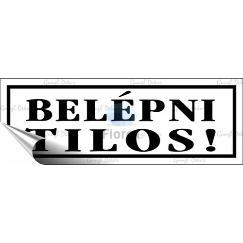 Információs matrica, 14x5 cm, "Belépni tilos!", fehér
